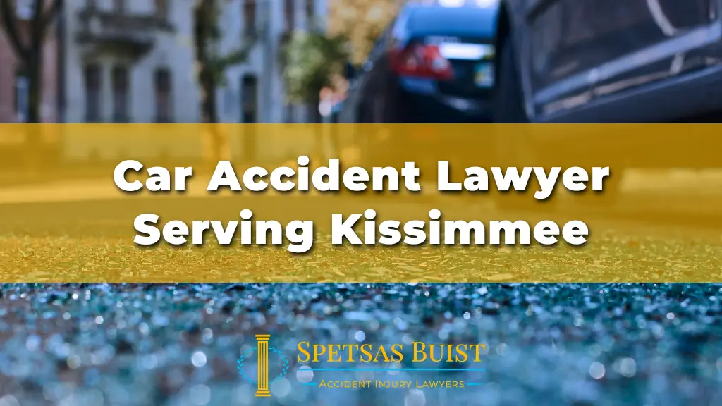 Car Accident Lawyer Serving Kissimmee