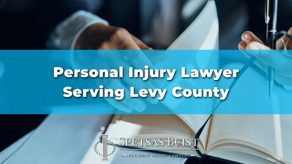 Personal Injury Lawyer Serving Levy County