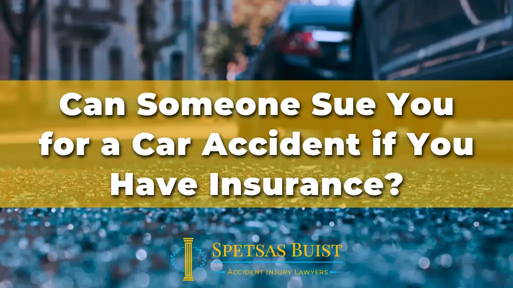 Can Someone Sue You for a Car Accident if You Have Insurance?