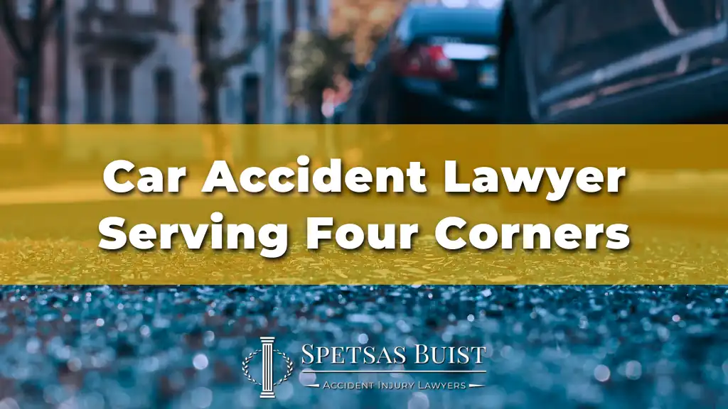 Car Accident Lawyer Serving Four Corners
